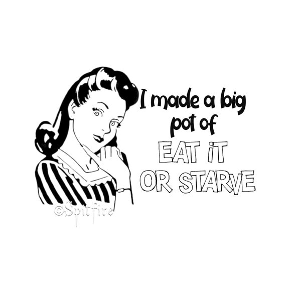 I made a big pot of eat or starve!! vinyl decal- cook mom, instant pot decal, oracal 651, food, pots