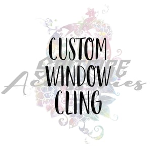 Custom Window cling decals- static cling window decal, personalized, PYO font