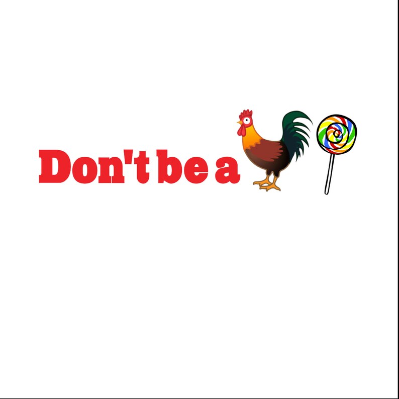 dont be a rooster lollipop