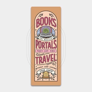 May include: A rectangular bookmark with a tan background and a whimsical design. The text reads "Books are magical portals, they let you travel without ever leaving your chair." The design includes an open book, a chair, and decorative elements.