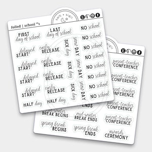 May include: A set of clear stickers with black text for a school planner. The stickers include phrases like "first day of school", "last day of school", "snow day", "sick day", "early release", "delayed start", "half day", "parent-teacher conference", "mid-winter break begins", "spring break begins", "mid-winter break ends", "spring break ends", and "awards ceremony".