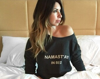 Namastay in Bed, Yoga Sweater, Off Shoulder Sweatshirt, Namastay in Bed Sweater, Yoga Top, Off Shoulder Sweater, Namaste In Bed, Yoga, NSIBS