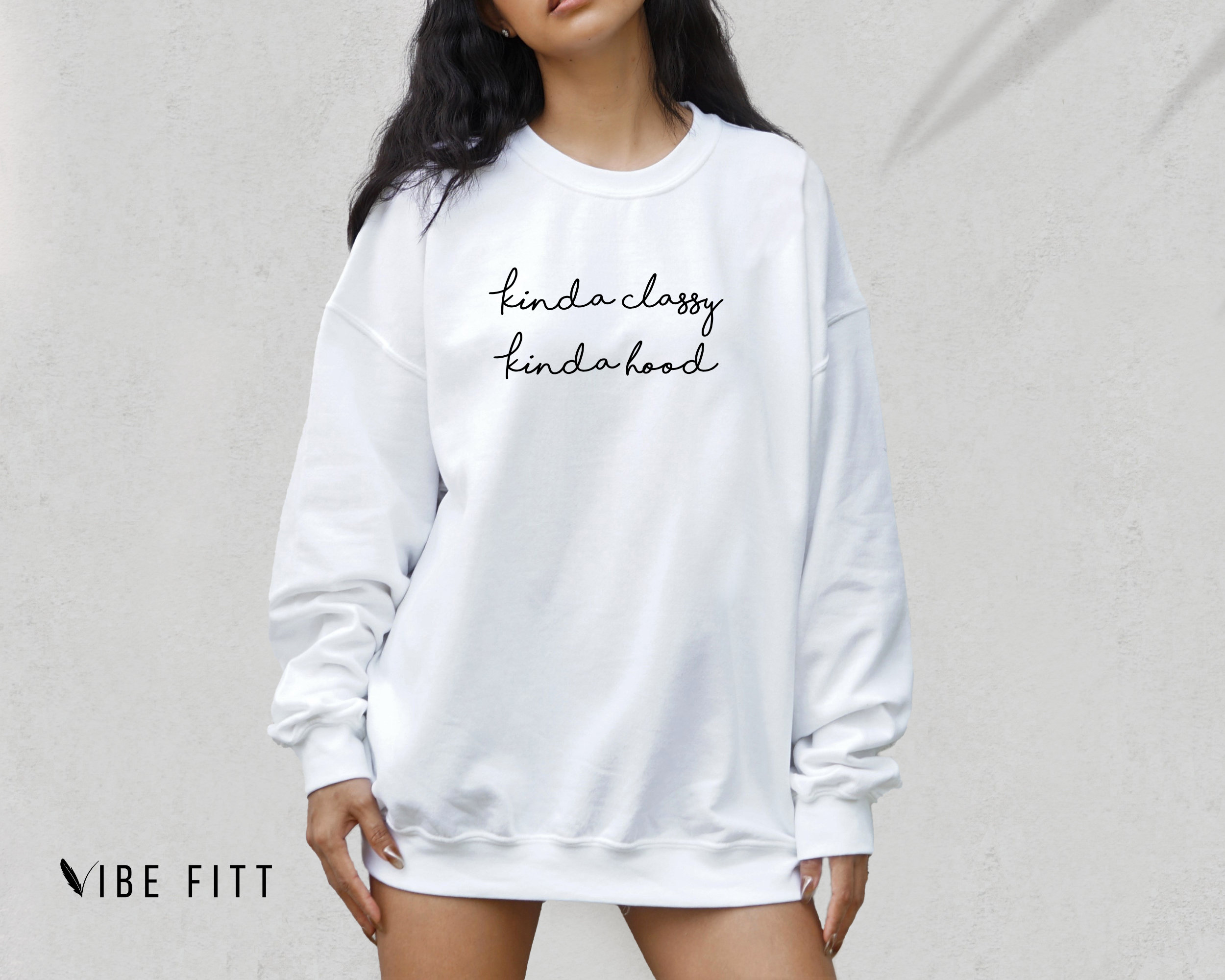 Kinda classy shop kinda hood sweatshirt