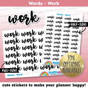 以下が含まれることがあります： 手書きフォントで「work」という言葉が書かれたプランナーステッカーのシート。ステッカーは白地に黒で、「Words - Work」が上部にあります。画像には「Half-Size!」と「FOIL OPTIONS AVAILABLE!」というテキストも含まれています。