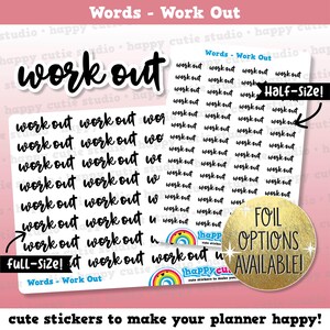 May include: Sticker sheets with the words "work out" in a handwritten font. The stickers are available in full and half sizes, with foil options. The text "Words - Work Out" is at the top. The stickers are designed to make your planner happy.