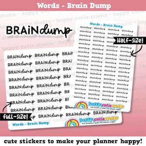May include: Two sticker sheets with the words "BRAINdump" in a handwritten font. One sheet is labeled "full-size" and the other "half-size." The stickers are white with black text. The sheets also have the text "Words - Brain Dump" and "happy cutie studio."