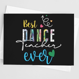 Best Dance Teacher Ever Printable Card - A2 -  Instant Download - Dance Recital Gift - Thank You Dance Teacher
