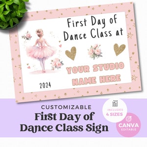 May include: A pink and gold printable sign that says "First Day of Dance Class at YOUR STUDIO NAME HERE" with a ballerina illustration and stars. The sign is customizable and includes 4 sizes.