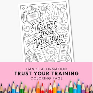 Könnte beinhalten: Schwarz-Weiß-Malvorlage mit dem Text "Trust Your Training" und verschiedenen Illustrationen zum Thema Tanzen, darunter eine Sporttasche und Kopfhörer. Der untere Teil der Seite trägt die Aufschrift "Dance Affirmation Coloring Page".