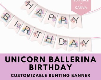 May include: Editable unicorn ballerina birthday banner with pink and white colors. The banner says "Happy Birthday" with a unicorn ballerina illustration on each flag.