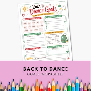 May include: A printed goal-setting worksheet titled Back to Dance Goals with sections for feelings, skills, habits, dance bag essentials, and a motto. The page features colorful illustrations of a water bottle, a backpack, stars, and hearts.