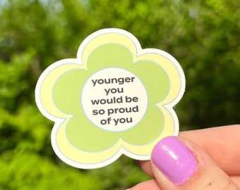 Younger You would be So Proud of You - Self Care Garden Flower Pastel Green Retro Sticker