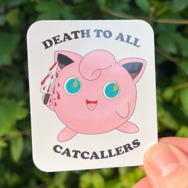 Death to all Catcallers JigglyPuff Glitter Feminist Sticker