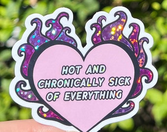 Hot and Chronically Sick (Of Everything) Pink Glittery Holo Flaming Heart Sticker