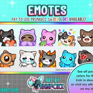 May include: A set of 9 digital cat emotes with various expressions, including a cat with a heart, a cat crying, a cat with a magnifying glass, a cat with fire, a cat with confetti, a cat with a drink, a cat with a surprised expression, a cat with an angry expression, and a cat with a blanket. The emotes are in a colorful frame with the text "EMOTES" and "PAY TO USE PREMADES 16 RECOLORS AVAILABLE!" at the top. The text "ART BY SHYFOXX" is at the bottom of the frame. The text "SHYFOXXART.COM" is at the bottom of the image.