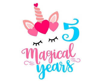 Fifth birthday magical years svg file - 5yrs old - magical years unicorn cameo and cricut files svg, eps, dxf, jpg, png, pdf