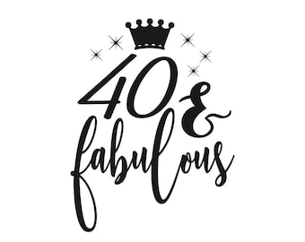 Download 40 and fabulous svg | Etsy