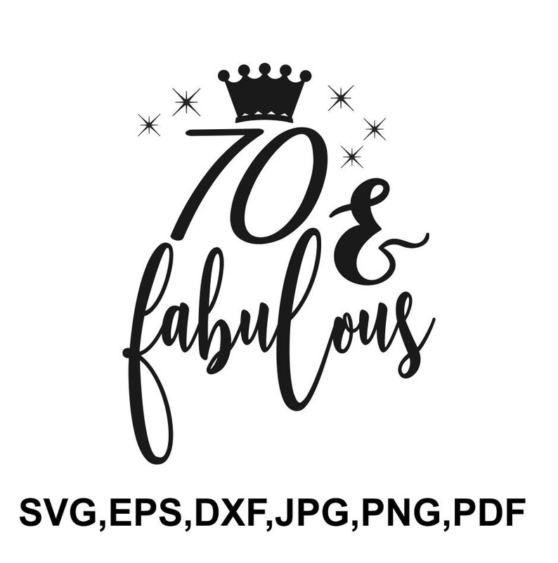 Download 70 and fabulous svg file 70th birthday saying t shirt ...