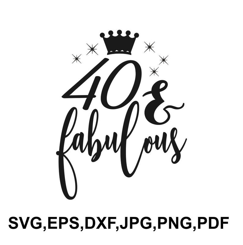 Download 40 and fabulous svg file 40th birthday saying t shirt ...