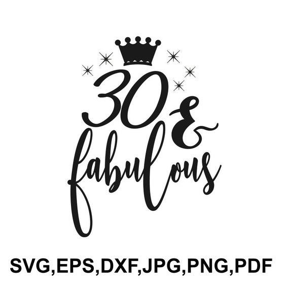 Download 30 and fabulous svg file 30th birthday saying t shirt ...