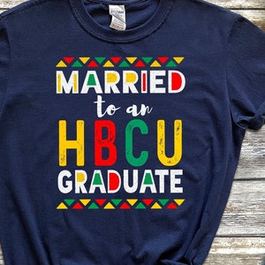 Historically Black College University / Married to an HBCU Graduate / Black and Educated / HBCU Pride / Homecoming Alumni / Black Girl Magic