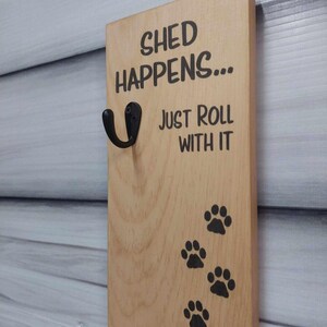 Dog Gift Shed Happens / Just Roll With It!! Dog or Cat Hair Tool