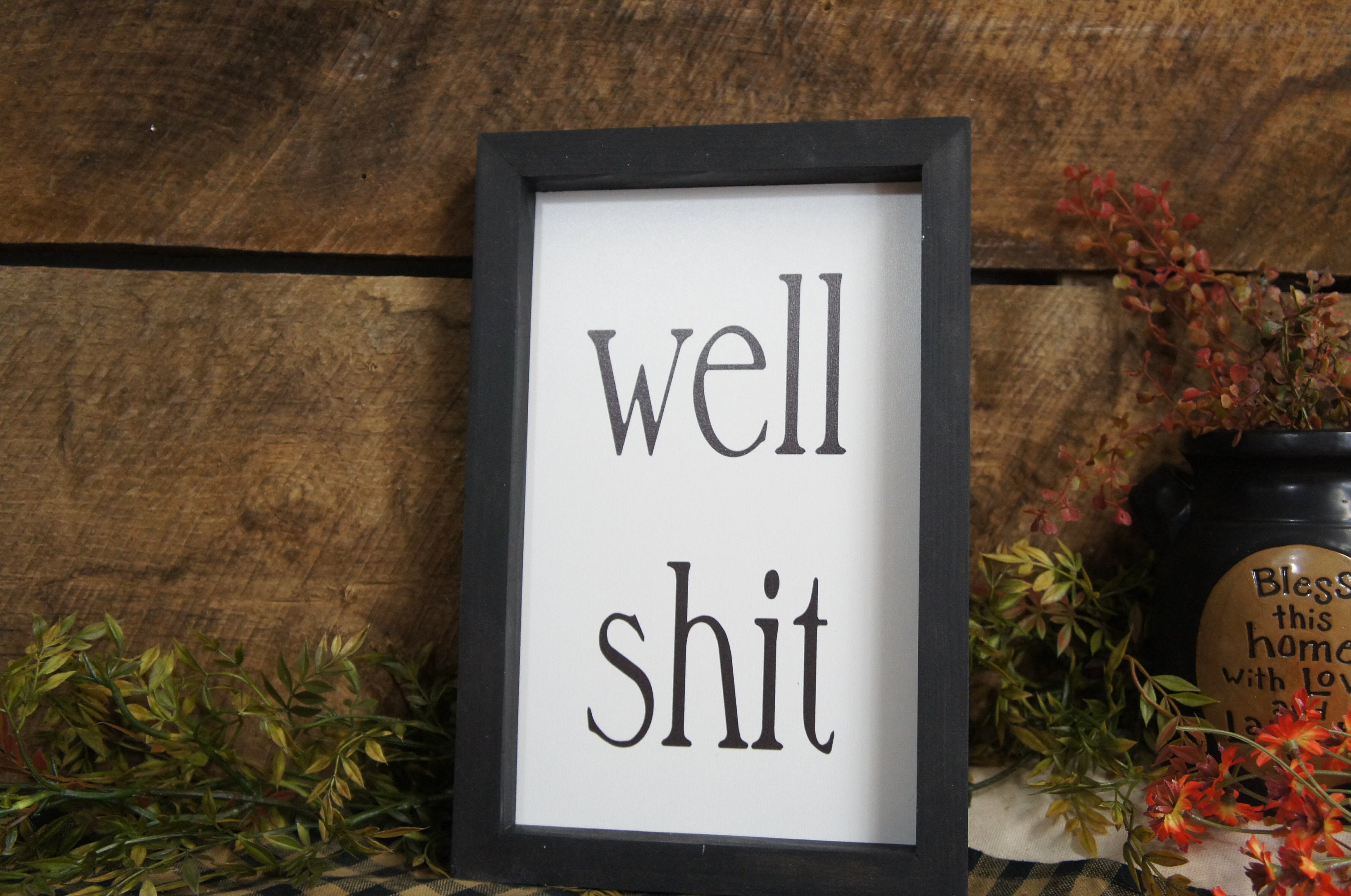 Fun Comical Sign Well Shit Free Word Color Chgs - Etsy
