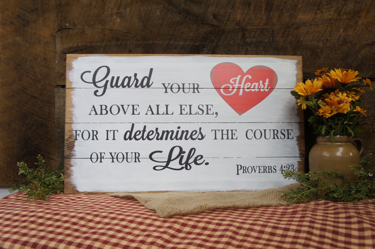Guard Your Heart Above All Else... Proverbs 423 Sign with Etsy