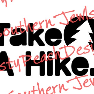 Take A Hike Cutting File, Download, SVG, PNG, Studio, Studio3, Silhouette Cameo, Cricut, Instant Download.