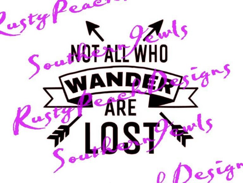 Download Not All Who Wander Are Lost Cutting File Download SVG PNG ...