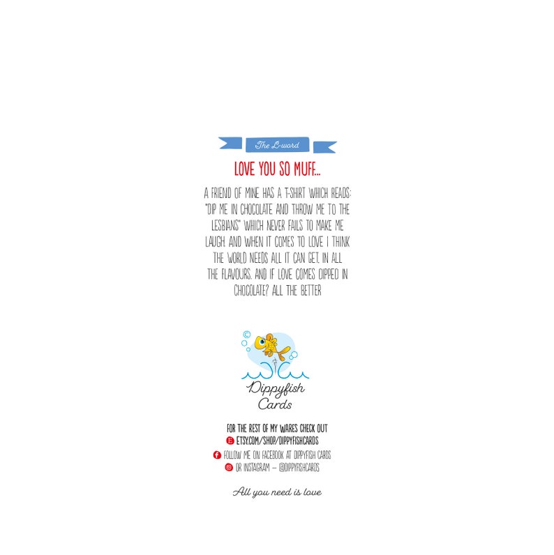 K&ouml;nnte beinhalten: Wei&szlig;e Gru&szlig;karte mit dem Text "LOVE YOU SO MUFF..." in Rot und Blau. Die Karte enth&auml;lt ein humorvolles Zitat &uuml;ber Liebe und Schokolade, ein Logo von Dippyfish Cards und Social-Media-Links.