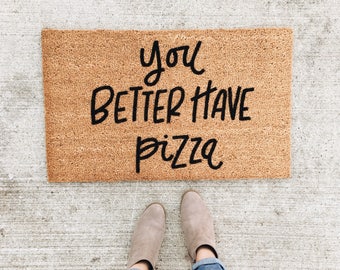 you better have pizza doormat | hello welcome mat | hand painted, custom doormat | cute doormat | outdoor doormat | wedding gift |