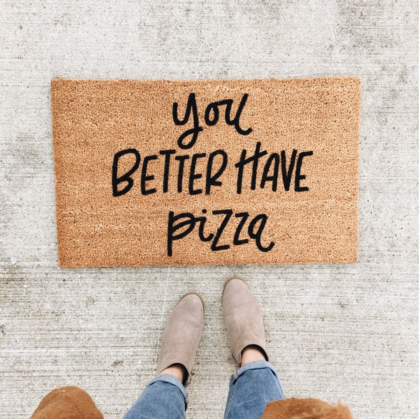 you better have pizza doormat | hello welcome mat | hand painted, custom doormat | cute doormat | outdoor doormat | wedding gift |