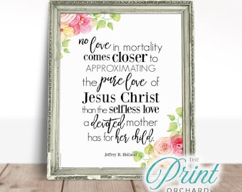 Christian Mother's Day Printable, Motherhood No Love in Mortality, LDS Quotes, Single Mom, Pure Love of Jesus Christ Quote Wall Christian