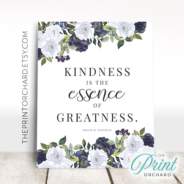 Kindness is the Essence of Greatness Printable Quotes, Wirthlin Quote, Help Others, Show Kindness, Inspiring Quotes, Home Decor, Wall Art