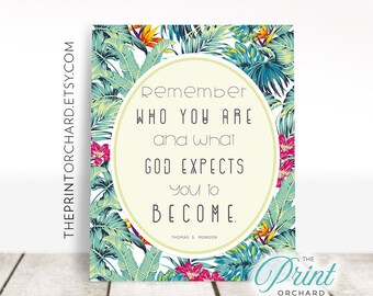 Remember Who You Are and What God Expects You To Become President Monson Quote Young Women Gift Christian Teen Art LDS Quote Christian Art