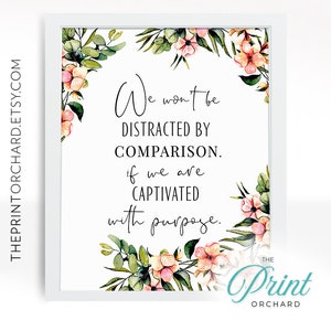We won&#39;t be distracted by Comparison if we are captivated with purpose | Comparison is the thief of joy