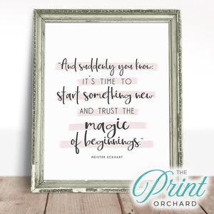 New Beginnings And Suddenly You Know It&#39;s Time To Start Something New And Trust The Magic Of New Beginnings Printable, Nursery Gift Art