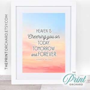 Heaven is Cheering You On Today Tomorrow and Forever LDS Scripture Art Faith Christian Decor Printable Don&#39;t Quit 5x7 Elder Holland Quote