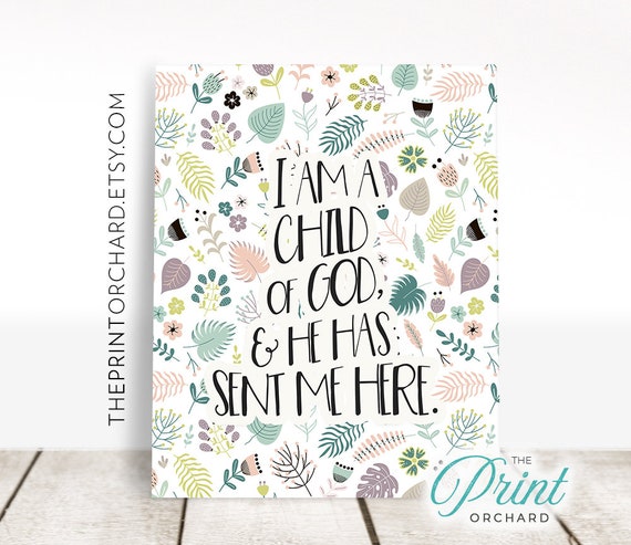 I Am A Child Of God Print And He Has Sent Me Here Lds Primary Etsy