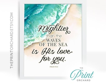 Mightier Than The Waves Of The Sea is His Love For You Print Psalm 93:4 Scripture Art God Loves You, God's Love, Child of God Sign Printable