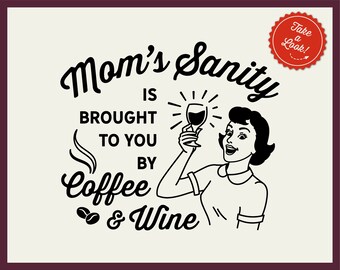 SVG Mom's Sanity funny coffee & wine quote svg coffee svg wine svg mother's day wood sign svg dxf eps Cricut Silhouette commercial cut file