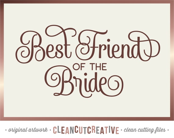 Download Svg Best Friend Of The Bride Svg Cut File Design Bridal Party Etsy