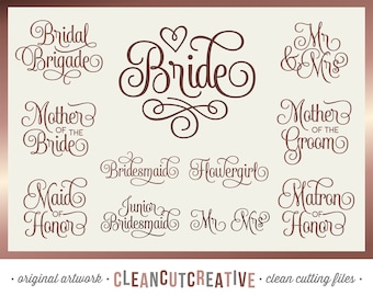 SVG Bridal Party svg wedding svg Bride svg Bridesmaid svg Maid of Honor Mother Groom Mr Mrs Flowergirl Junior svg DXF PNG Cricut Silhouette