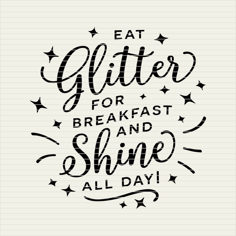 SVG Glitter svg Sparkle svg Shine svg Glitter for Breakfast Quote shirt design svg DXF PNG Cricut & Silhouette Studio clean cutting files image 3