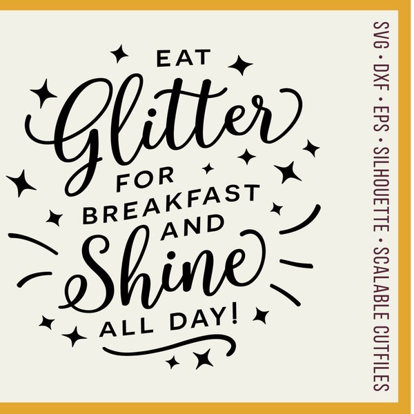 SVG Glitter svg Sparkle svg Shine svg Glitter for Breakfast Quote shirt design svg DXF PNG -Cricut & Silhouette Studio - clean cutting files