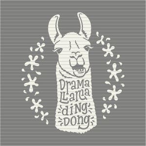SVG Llama svg Funny svg Drama Llama Ding Dong svg heat transfer vinyl lama shirt design DXF eps PNG Cricut & Silhouette commercial use image 5