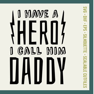 SVG Tengo un héroe que le llamo papá svg Día de los Padres svg policía bombero papá svg DXF EPS png - Cricut & Silhouette - archivos de corte limpios