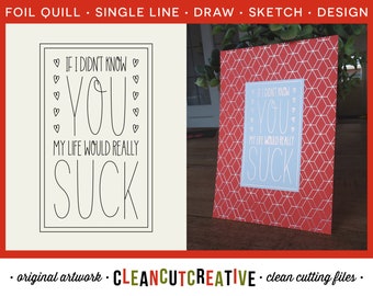 SVG Foil Quill Designs svg Love You | You Suck funny quote for Cricut Silhouette Scan n Cut | single line sketch file draw fcm dxf wrmk card