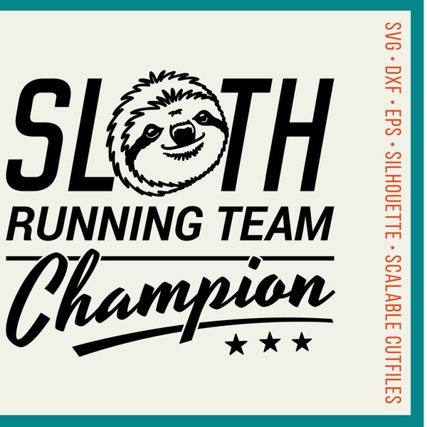 SVG Sloth svg Funny svg Sloth Running Team Champion svg heat transfer vinyl shirt design - DXF eps PNG Cricut & Silhouette - commercial use